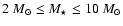$2~M_{\odot}\leq M_\star\leq10~M_{\odot}$