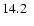 $14.2\phantom{1}$