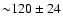 ${\sim}120\pm24$