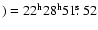$) = 22^{\rm h} 28^{\rm h} 51\hbox{$.\!\!^{\rm s}$ }52$