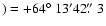 $) = +64\hbox{$^\circ$ }13' 42\hbox{$.\!\!^{\prime\prime}$ }3$