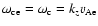 $\omega_{\rm ce}=\omega_{\rm c}=k_z v_{\rm Ae}$