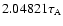 $2.04821 \tau _{\rm A}$