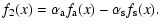 $\displaystyle f_2 (x)=\alpha_{\rm a} f_{\rm a} (x)-\alpha_{\rm s} f_{\rm s} (x).$
