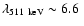 $\lambda_{{\rm 511~keV}} \sim 6.6~$