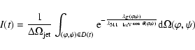 \begin{displaymath}I(t) = \frac{1}{\Delta\Omega_{{\rm jet}}} \int_{(\varphi, \ps...
...} {\rm cos~}\theta(\varphi,\psi)}} {\rm d}\Omega(\varphi,\psi)
\end{displaymath}