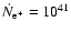 ${\dot N}_{{\rm e}^+} = 10 ^{41}$