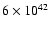 $6 \times 10^{42}$