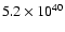 $5.2 \times 10^{40}$