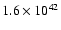 $1.6 \times 10^{42}$