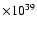 $\times10^{39}$