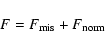\begin{displaymath}F = F_{\rm mis} + F_{\rm norm}
\end{displaymath}