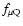 $f_{\rm\mu Q}$