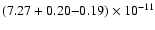 $(7.27 + 0.20{-}0.19) \times 10^{-11}$
