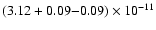 $(3.12 + 0.09{-}0.09) \times 10^{-11}$