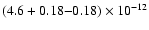 $(4.6 + 0.18{-}0.18) \times 10^{-12}$