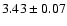 $ 3.43 \pm 0.07$