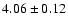 $ 4.06 \pm 0.12$
