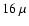 $16~\mu$