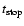 $t_{\rm stop}$