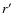 $r^{\prime}$