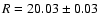 $R=20.03\pm0.03$