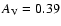 $A_{\rm V}=0.39$