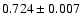 $0.724\pm0.007$