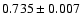 $0.735\pm0.007$