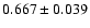 $0.667\pm0.039$