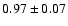 $ 0.97\pm0.07 $