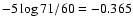 $-5 \log 71/60 =-
0.365$