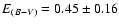 $E_{(B-V)}=0.45\pm0.16$