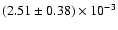 $(2.51\pm 0.38)\times 10^{-3}$