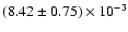 $(8.42\pm 0.75)\times 10^{-3}$