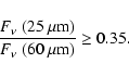 \begin{displaymath}\frac{F_{\nu}~(25~\rm {\mu}m)}{F_{\nu}~(60~\rm {\mu}m)}\ge0.35.
\end{displaymath}