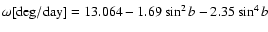 $\omega {\rm [deg/day]}= 13.064-1.69 \sin^2 b-2.35 \sin^4 b$