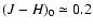 $(J-H)_0 \simeq 0.2$