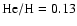 ${\rm He/H}=0.13$