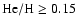 ${\rm He/H}\geq0.15$