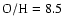 ${\rm O/H}=8.5$