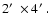 $2\hbox {$^\prime $ }\times 4\hbox {$^\prime $ }.$