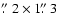 $\hbox{$.\!\!^{\prime\prime}$ }2\times1\hbox{$.\!\!^{\prime\prime}$ }3$