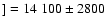 $] = 14~100\pm2800$