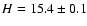 $H=15.4\pm0.1$