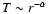 $T\sim r^{-\alpha}$
