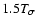 $1.5T_\sigma$