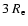 $3~R_{\rm e}$