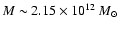 $M\sim 2.15\times 10^{12}~M_\odot$