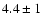 $4.4 \pm 1$